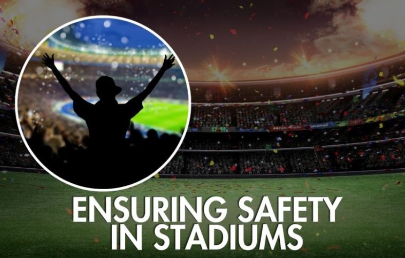 Screenshot 2024-03-08 121421 ensuring safety in stadiums